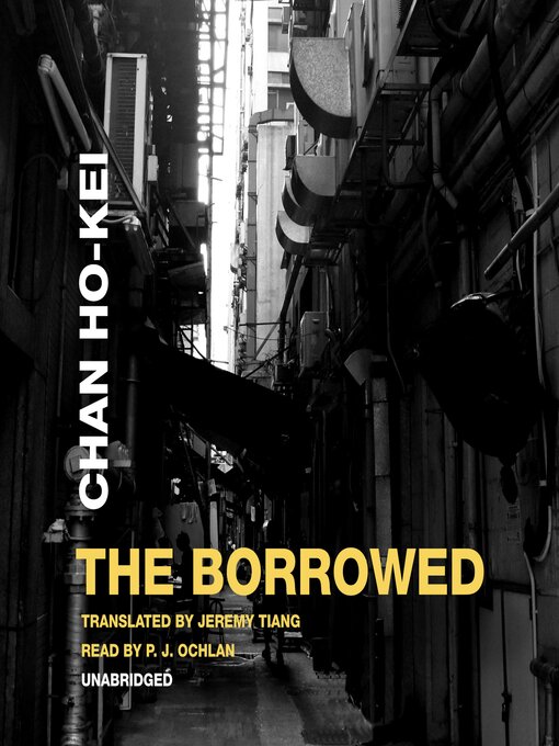 Title details for The Borrowed by Chan Ho-Kei - Available